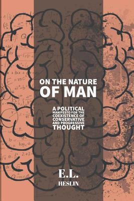 On the Nature of Man: A political manifesto for... 1546993614 Book Cover