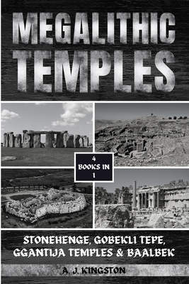 Megalithic Temples: Stonehenge, Gobekli Tepe, G... 1839383933 Book Cover