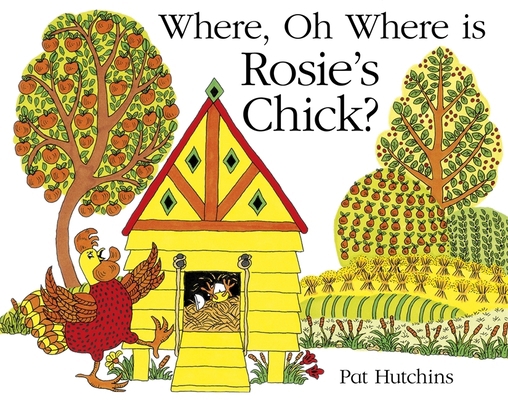 Where, Oh Where, is Rosie's Chick? 144491829X Book Cover