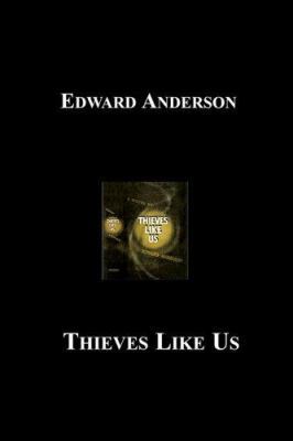 Thieves Like Us 1596541598 Book Cover