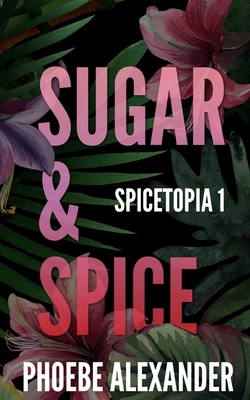 Sugar & Spice 1949394743 Book Cover
