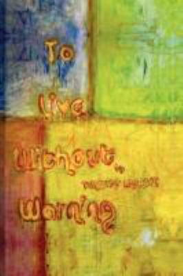 To Live Without Warning 1425753701 Book Cover