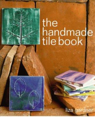 The Handmade Tile Book 1570761507 Book Cover