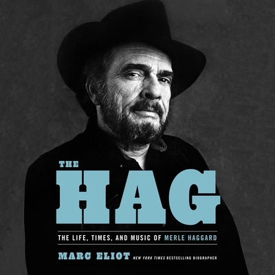 The Hag: The Life, Times, and Music of Merle Ha... 1668606917 Book Cover