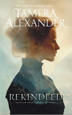 Rekindled (Fountain Creek Chronicles) 1965618103 Book Cover