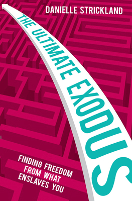 The Ultimate Exodus: Finding Freedom From What ... 0857218611 Book Cover