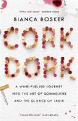 Cork Dork: A Wine-Fuelled Journey into the Art ... 1760632201 Book Cover
