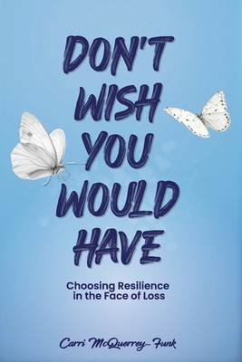 Don't Wish You Would Have 1963922166 Book Cover