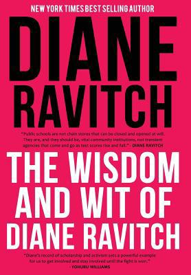 The Wisdom and Wit of Diane Ravitch 1942146752 Book Cover
