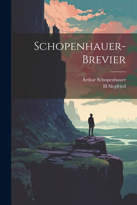 Schopenhauer-Brevier [German] 1021714860 Book Cover