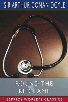 Round the Red Lamp (Esprios Classics): Being Fa... 1006239022 Book Cover