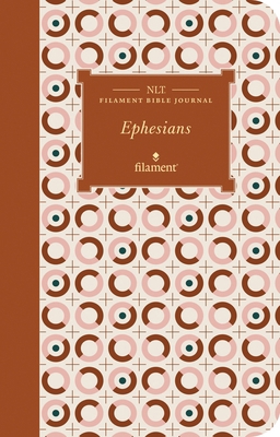 NLT Filament Bible Journal: Ephesians (Softcover) 149645877X Book Cover