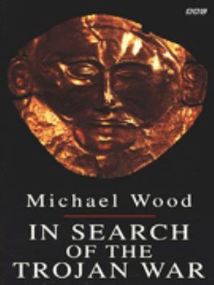 In Search of the Trojan War (BBC Books) 0140238700 Book Cover