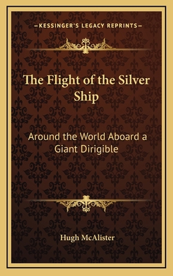 The Flight of the Silver Ship: Around the World... 1163335339 Book Cover