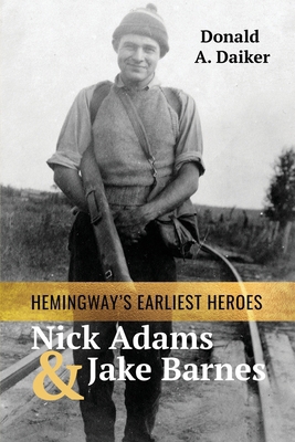 Hemingway's Earliest Heroes Nick Adams and Jake... B0CWKVR36B Book Cover