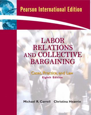 Labor Relations and Collective Bargaining: Case... 0136072712 Book Cover