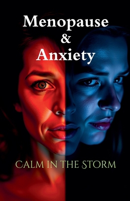 Menopause Anxiety - Calm in the Storm B0DZ4DQPGD Book Cover
