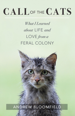 Call of the Cats: What I Learned about Life and... 1608683982 Book Cover