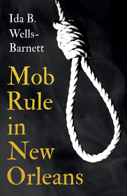 Mob Rule in New Orleans: Robert Charles & His F... 1528773640 Book Cover