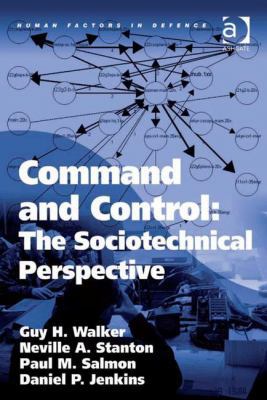 Command and Control: The Sociotechnical Perspec... 0754672654 Book Cover