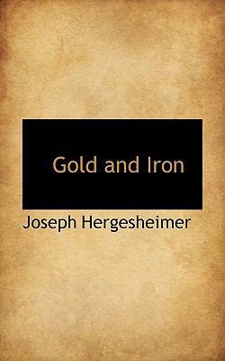 Gold and Iron 111725383X Book Cover