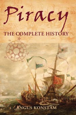 Piracy: The Complete History 1846032407 Book Cover