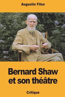 Bernard Shaw et son théâtre [French] 172336424X Book Cover