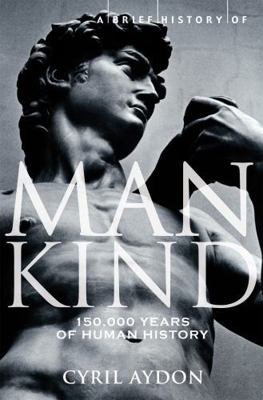A Brief History of Mankind 1845297482 Book Cover