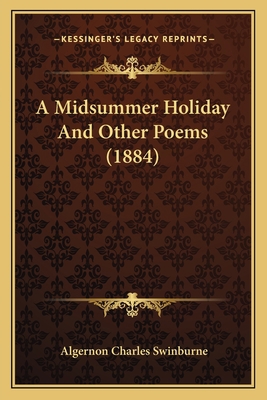 A Midsummer Holiday And Other Poems (1884) 1164539558 Book Cover