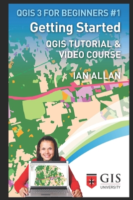 Getting Started: Qgis Tutorial & Video Course 1797834231 Book Cover