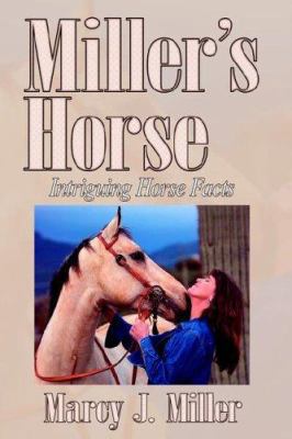 Miller's Horse: Intriguing Horse Facts 1425921337 Book Cover