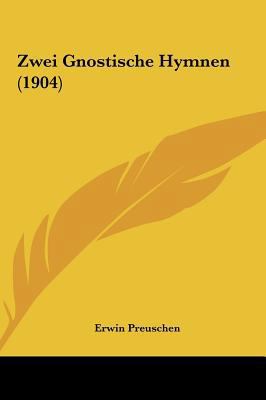 Zwei Gnostische Hymnen (1904) [German] 1162049278 Book Cover