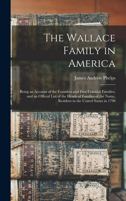 The Wallace Family in America: Being an Account... 1013328833 Book Cover