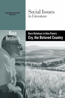 Race Relations in Alan Paton's Cry, the Beloved... 0737743956 Book Cover