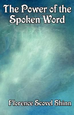 The Power of the Spoken Word 160459151X Book Cover