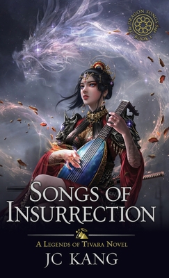 Songs of Insurrection: A Legends of Tivara Story 1970067047 Book Cover