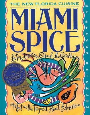 Miami Spice: The New Florida Cuisine B00676LKJG Book Cover