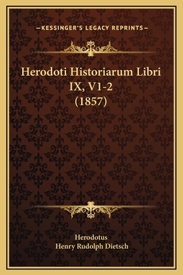 Herodoti Historiarum Libri IX, V1-2 (1857) [Latin] 116937591X Book Cover
