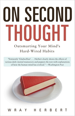 On Second Thought: Outsmarting Your Mind's Hard... 0307461645 Book Cover