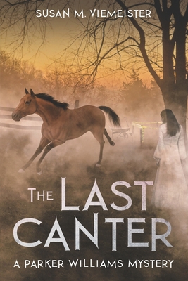 The Last Canter: A Parker Williams Mystery B08R7472WP Book Cover