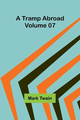 A Tramp Abroad - Volume 07 9357967184 Book Cover