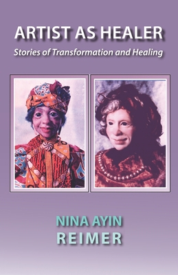 ARTIST AS HEALER, Stories of Transformation and... Book Cover