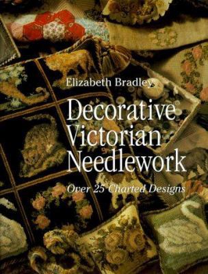 Decorative Victorian Needlework: Over 25 Charte... 080695583X Book Cover