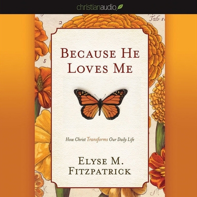 Because He Loves Me: How Christ Transforms Our ... B08XGSTKFV Book Cover