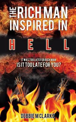 The Rich Man Inspired in Hell 1625099819 Book Cover