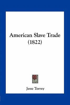 American Slave Trade (1822) 1163963569 Book Cover