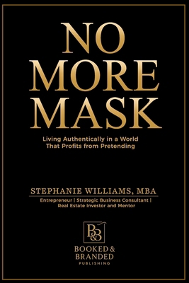 No More Mask: Living Authentically in a World T... 1969369094 Book Cover