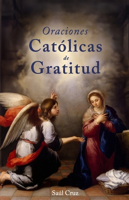 Oraciones católicas de gratitud [Spanish] B0CSB46DFK Book Cover