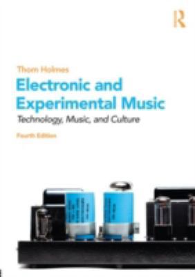 Electronic and Experimental Music: Technology, ... 0415896363 Book Cover