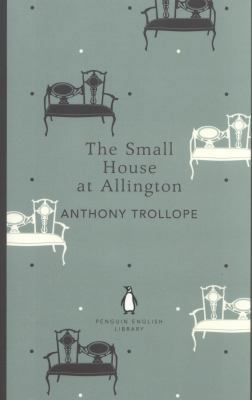 Penguin English Library the Small House at Alli... 0141199652 Book Cover